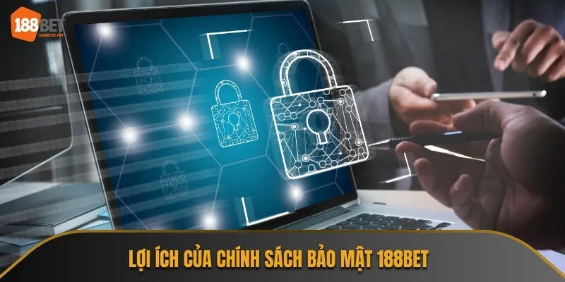 Chính sách bảo mật tại 188BET đảm bảo an toàn giao dịch tài chính