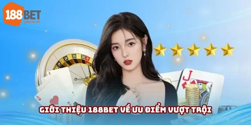 Những điểm vượt trội về nhà cái 188BET