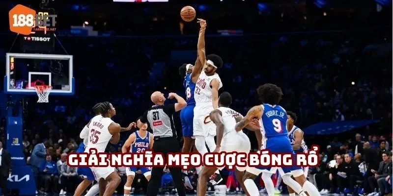 Giải nghĩa mẹo cược bóng rổ