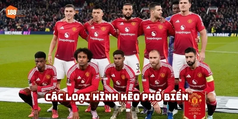 Các loại hình kèo phổ biến